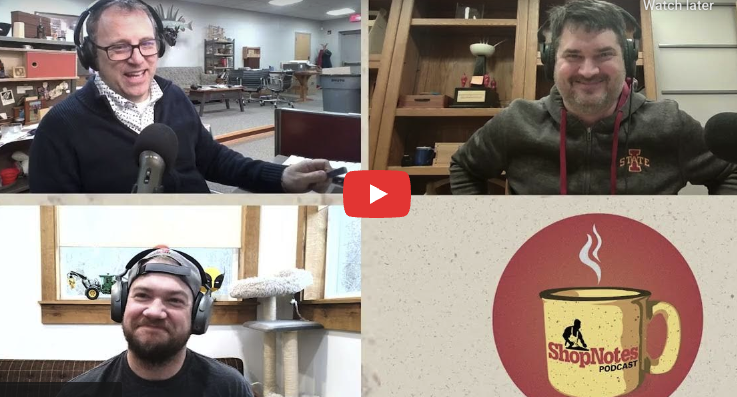 ShopNotes Podcast Episode 257 — All of the Olives